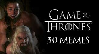 Image result for Game of Thrones Dirty Memes