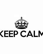 Image result for Keep Calm Images. Free
