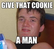 Image result for Bad Cookie Meme