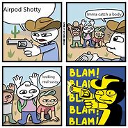 Image result for airpod shotty memes