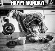 Image result for Monday Work Meme Coffee