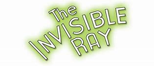 Image result for The Invisible Ray