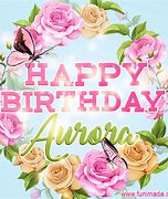 Image result for Happy Birthday Aurora