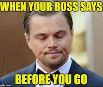 Image result for Your Boss Meme