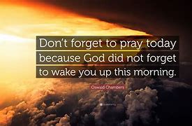 Image result for Don't Forget to Pray Quotes