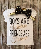 Image result for Boys Are Whatever Friends Are Forever