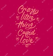 Image result for A Crazy Thing Called Love Quotes
