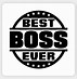 Image result for You Are the Best Boss Ever