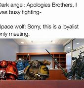 Image result for Warhammer Dark Angels Chaos Meme