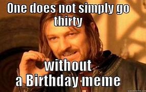 Image result for 30th Birthday Meme Old