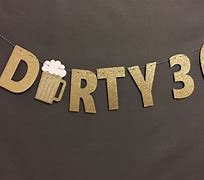 Image result for Dirty 30 Birthday Guy
