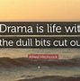 Image result for Quotes About Drama