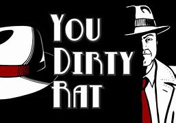Image result for You Dirty Rat Meme