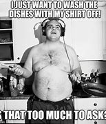 Image result for Do the Dishes Meme