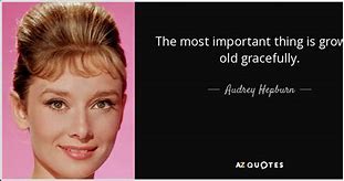 Image result for Growing Old Gracefully Quotes