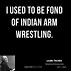 Image result for Arm Wrestling Quotes