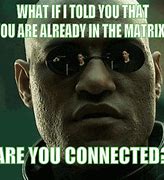 Image result for Show-Me Matrix Meme