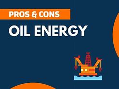 Image result for Oil Resource Pros and Cons