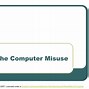 Image result for The Computer Misuse Act