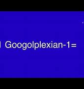 Image result for 1 Googolplexian