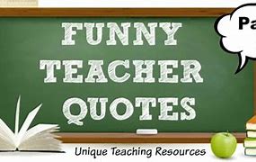 Image result for Funny Quotes for Computer Teacher