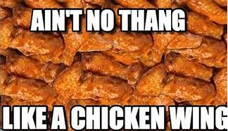 Image result for Chicken Wing Meme