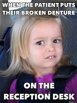 Image result for Dental Assistant Memes