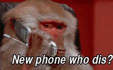 Image result for New Phone Who Dis Monkey
