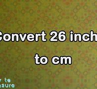 Image result for 26 Inch to Cm