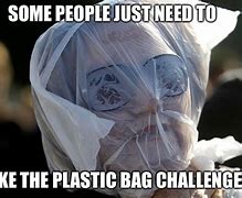 Image result for Plastic Bag Meme