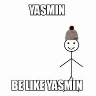Image result for Yasmin Meme