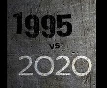 Image result for 1995 vs 2020