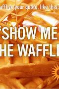 Image result for Funny Waffle Memes