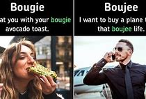 Image result for Bougie or Boujee