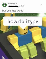 Image result for How to Type Roblox Meme