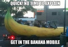 Image result for I'm a Banana Meme