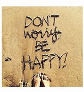 Image result for Don't Worry Be Happy Poems