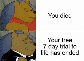 Image result for 7-Day Free Trial Meme