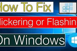Image result for Flickering Screen Windows 11 Fix