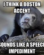 Image result for Boston Accent Meme