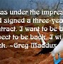 Image result for Quotes About Greg Maddux