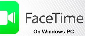 Image result for FaceTime App PC