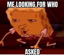 Image result for Me Looking for Meme