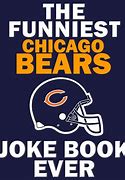 Image result for Funny Chicago Bears Jokes