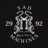 Image result for Sad Machines Shirt