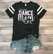 Image result for Dance Mom Shirt Ideas