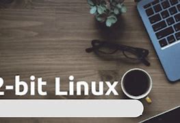 Image result for 32-Bit Linux