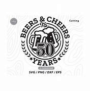 Image result for SVG Birthday Cheers to 50 Years