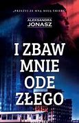 Image result for co_to_za_zbaw_mnie_ode_złego