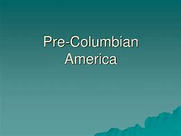 Image result for Pre-Columbian Sites in South America